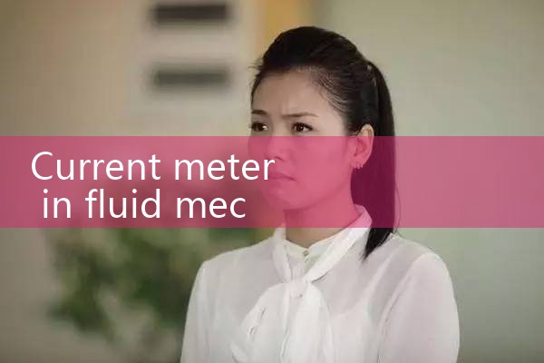 current meter in fluid mechanics|arduino flow meter